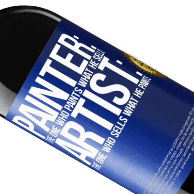 Unique & Personal Expressions. «Painter: the one who paints what he sells. Artist: the one who sells what he paints» RED Edition MBE Reserve