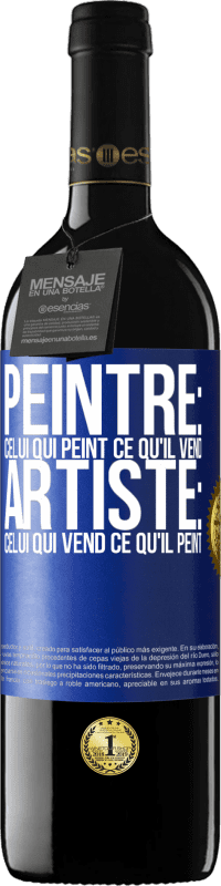 39,95 € | Vin rouge Édition RED MBE Réserve Peintre: celui qui peint ce qu'il vend. Artiste: celui qui vend ce qu'il peint Étiquette Bleue. Étiquette personnalisable Réserve 12 Mois Récolte 2016 Tempranillo