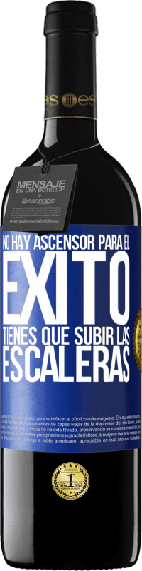 Envío gratis | Vino Tinto Edición RED MBE Reserva No hay ascensor para el éxito. Tienes que subir las escaleras Etiqueta Azul. Etiqueta personalizable Reserva 12 Meses Cosecha 2014 Tempranillo