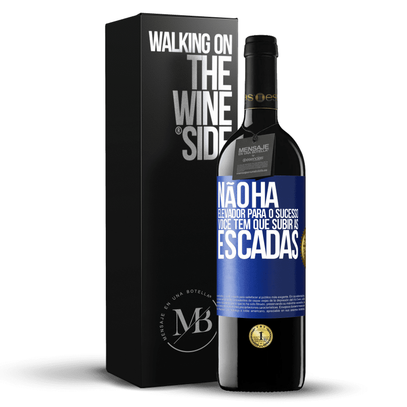 39,95 € Envio grátis | Vinho tinto Edição RED MBE Reserva Não há elevador para o sucesso. Você tem que subir as escadas Etiqueta Azul. Etiqueta personalizável Reserva 12 Meses Colheita 2016 Tempranillo