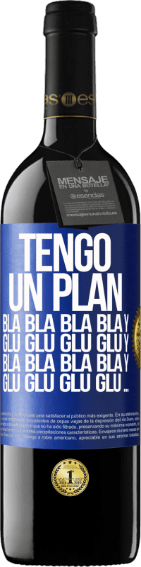 «Tengo un plan: Bla Bla Bla y Glu Glu Glu» Edición RED MBE Reserva