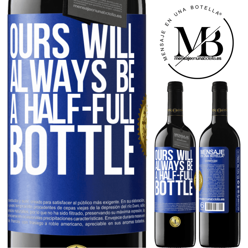 39,95 € Free Shipping | Red Wine RED Edition MBE Reserve Ours will always be a half-full bottle Blue Label. Customizable label Reserve 12 Months Harvest 2014 Tempranillo