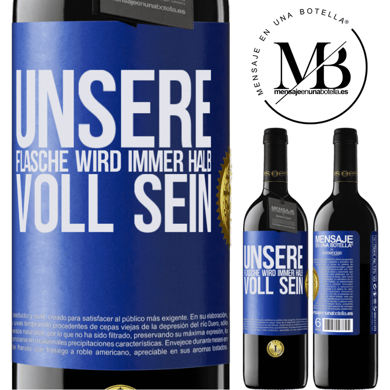 39,95 € Kostenloser Versand | Rotwein RED Ausgabe MBE Reserve Unsere Beziehung wird immer eine halb volle Flasche sein Blaue Markierung. Anpassbares Etikett Reserve 12 Monate Ernte 2014 Tempranillo