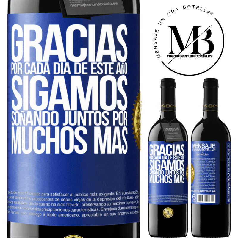 39,95 € Envío gratis | Vino Tinto Edición RED MBE Reserva Gracias por cada día de este año. Sigamos soñando juntos muchos más Etiqueta Azul. Etiqueta personalizable Reserva 12 Meses Cosecha 2014 Tempranillo