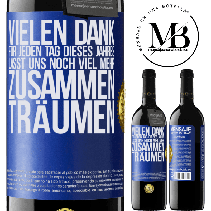 39,95 € Kostenloser Versand | Rotwein RED Ausgabe MBE Reserve Vielen Dank für jeden Tag dieses Jahres. Auf dass wir noch lange zusammen träumen Blaue Markierung. Anpassbares Etikett Reserve 12 Monate Ernte 2014 Tempranillo