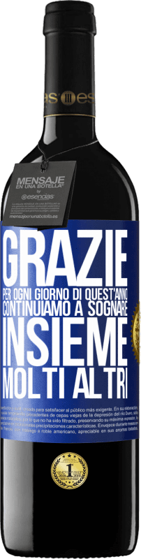 39,95 € | Vino rosso Edizione RED MBE Riserva Grazie per ogni giorno di quest'anno. Continuiamo a sognare insieme molti altri Etichetta Blu. Etichetta personalizzabile Riserva 12 Mesi Raccogliere 2015 Tempranillo