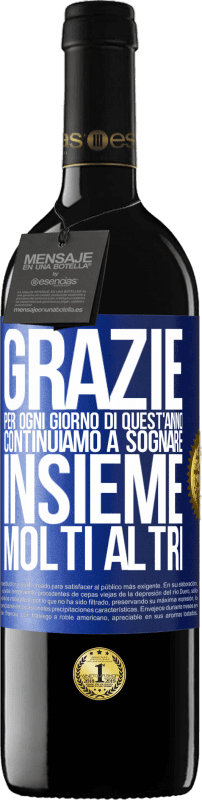 39,95 € | Vino rosso Edizione RED MBE Riserva Grazie per ogni giorno di quest'anno. Continuiamo a sognare insieme molti altri Etichetta Blu. Etichetta personalizzabile Riserva 12 Mesi Raccogliere 2016 Tempranillo