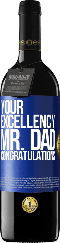 «Your Excellency Mr. Dad. Congratulations» RED Edition MBE Reserve