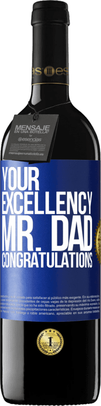 39,95 € Free Shipping | Red Wine RED Edition MBE Reserve Your Excellency Mr. Dad. Congratulations Blue Label. Customizable label Reserve 12 Months Harvest 2015 Tempranillo