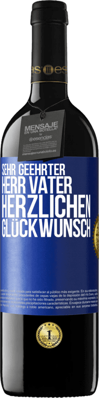 39,95 € | Rotwein RED Ausgabe MBE Reserve Sehr geehrter Herr Vater. Herzlichen Glückwunsch Blaue Markierung. Anpassbares Etikett Reserve 12 Monate Ernte 2015 Tempranillo