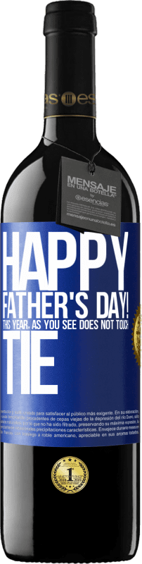24,95 € Free Shipping | Red Wine RED Edition Crianza 6 Months Happy Father's Day! This year, as you see, does not touch tie Blue Label. Customizable label Aging in oak barrels 6 Months Harvest 2019 Tempranillo