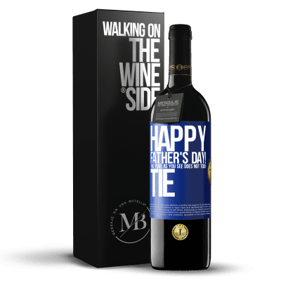 «Happy Father's Day! This year, as you see, does not touch tie» RED Edition Crianza 6 Months
