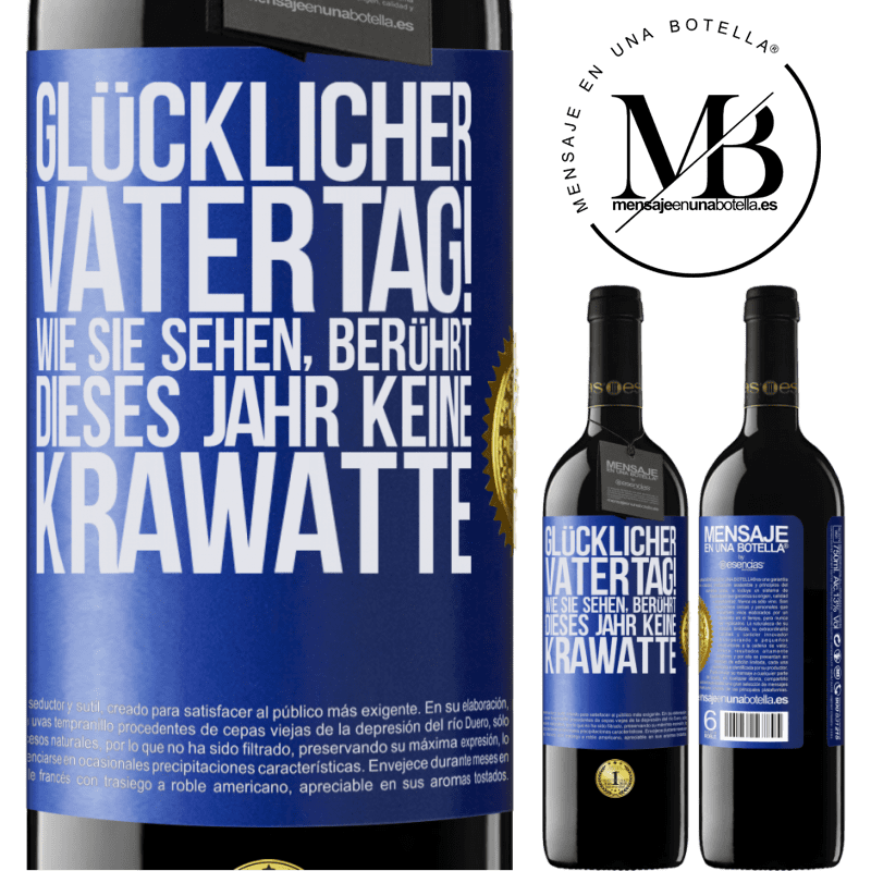 39,95 € Kostenloser Versand | Rotwein RED Ausgabe MBE Reserve Glückwunsch zum Vatertag! Wie du siehst, dieses Jahr ist es keine Krawatte Blaue Markierung. Anpassbares Etikett Reserve 12 Monate Ernte 2015 Tempranillo