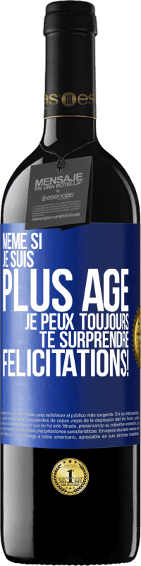 39,95 € Envoi gratuit | Vin rouge Édition RED MBE Réserve Même si je suis plus âgé, je peux toujours te surprendre. Félicitations! Étiquette Bleue. Étiquette personnalisable Réserve 12 Mois Récolte 2016 Tempranillo