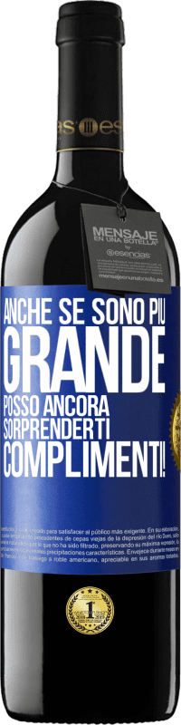 39,95 € | Vino rosso Edizione RED MBE Riserva Anche se sono più grande, posso ancora sorprenderti. Complimenti! Etichetta Blu. Etichetta personalizzabile Riserva 12 Mesi Raccogliere 2015 Tempranillo