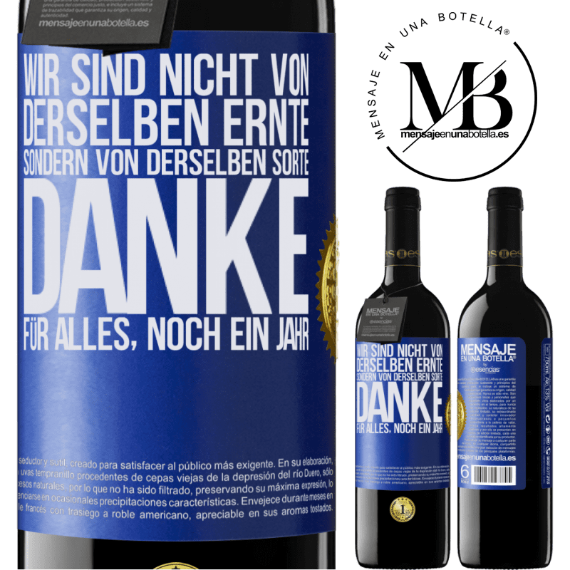 39,95 € Kostenloser Versand | Rotwein RED Ausgabe MBE Reserve Wir sind nicht vom gleichen Jahrgang, aber wohl von gleichen Rebe. Danke für alles, ein weiteres Jahr Blaue Markierung. Anpassbares Etikett Reserve 12 Monate Ernte 2014 Tempranillo