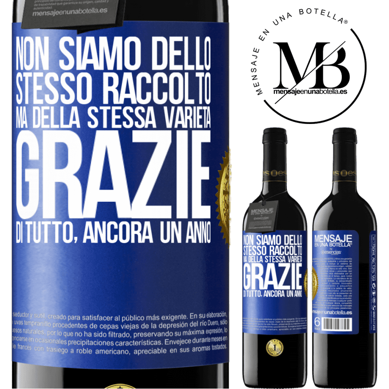 39,95 € Spedizione Gratuita | Vino rosso Edizione RED MBE Riserva Non siamo dello stesso raccolto, ma della stessa varietà. Grazie di tutto, ancora un anno Etichetta Blu. Etichetta personalizzabile Riserva 12 Mesi Raccogliere 2014 Tempranillo