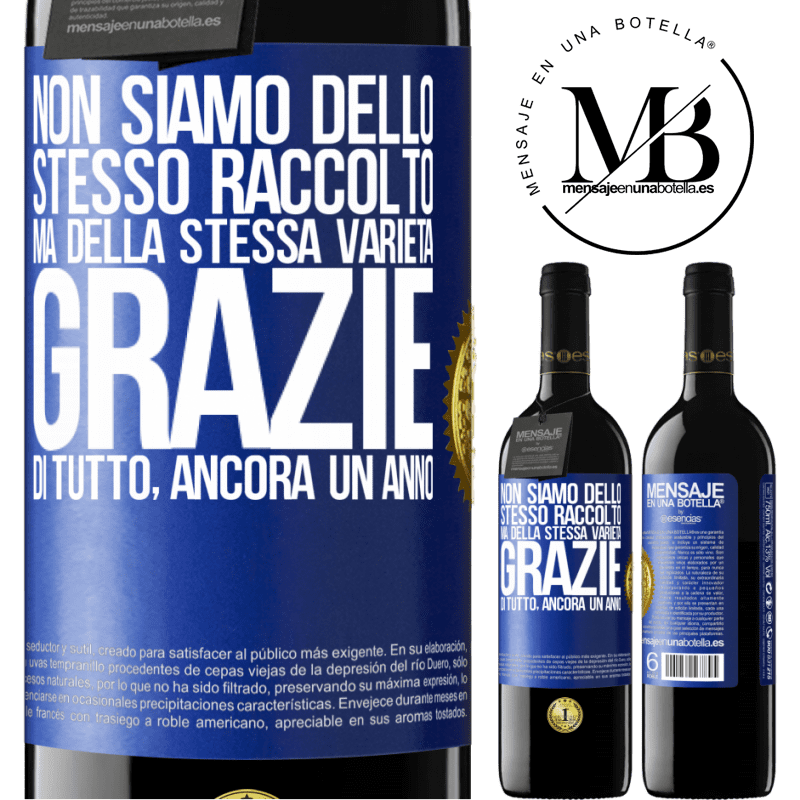 39,95 € Spedizione Gratuita | Vino rosso Edizione RED MBE Riserva Non siamo dello stesso raccolto, ma della stessa varietà. Grazie di tutto, ancora un anno Etichetta Blu. Etichetta personalizzabile Riserva 12 Mesi Raccogliere 2016 Tempranillo