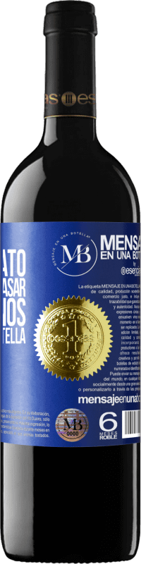 «Te regalo el buen rato que vamos a pasar bebiéndonos esta botella» Edición RED MBE Reserva