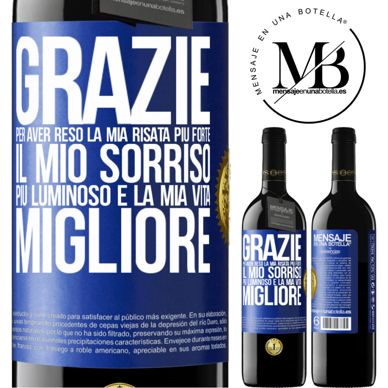 39,95 € Spedizione Gratuita | Vino rosso Edizione RED MBE Riserva Grazie per aver reso la mia risata più forte, il mio sorriso più luminoso e la mia vita migliore Etichetta Blu. Etichetta personalizzabile Riserva 12 Mesi Raccogliere 2014 Tempranillo