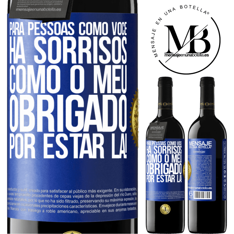 39,95 € Envio grátis | Vinho tinto Edição RED MBE Reserva Para pessoas como você, há sorrisos como o meu. Obrigado por estar lá! Etiqueta Azul. Etiqueta personalizável Reserva 12 Meses Colheita 2014 Tempranillo