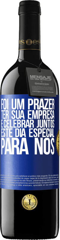 «Foi um prazer ter sua empresa e celebrar juntos este dia especial para nós» Edição RED MBE Reserva