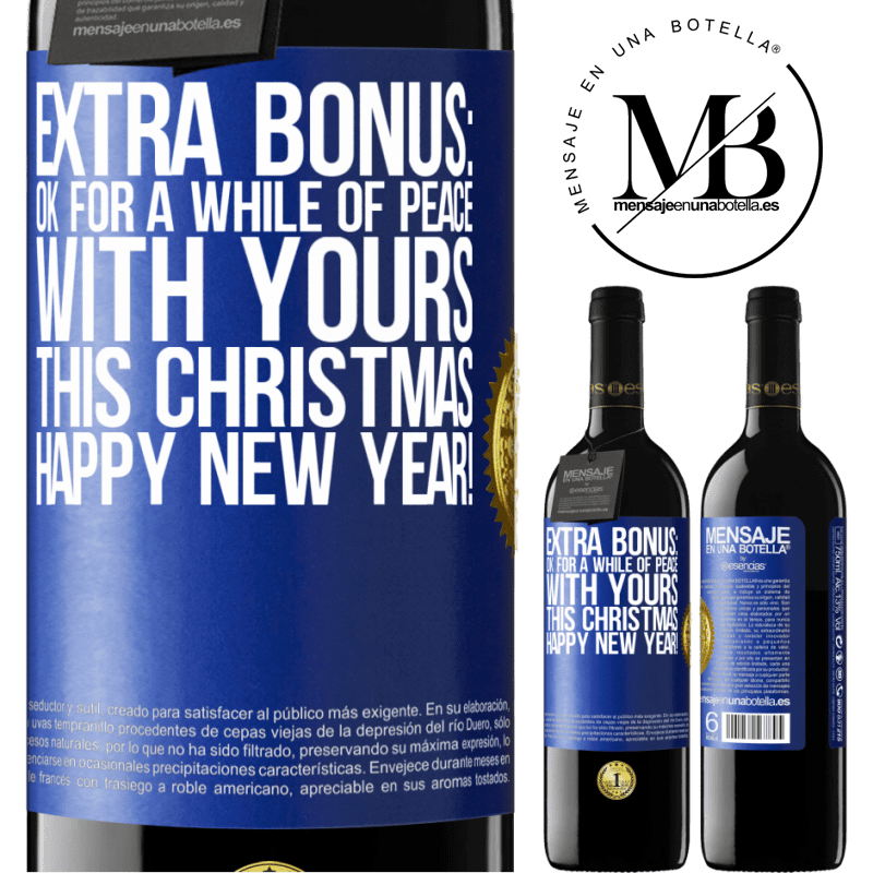 24,95 € Free Shipping | Red Wine RED Edition Crianza 6 Months Extra Bonus: Ok for a while of peace with yours this Christmas. Happy New Year! Blue Label. Customizable label Aging in oak barrels 6 Months Harvest 2019 Tempranillo