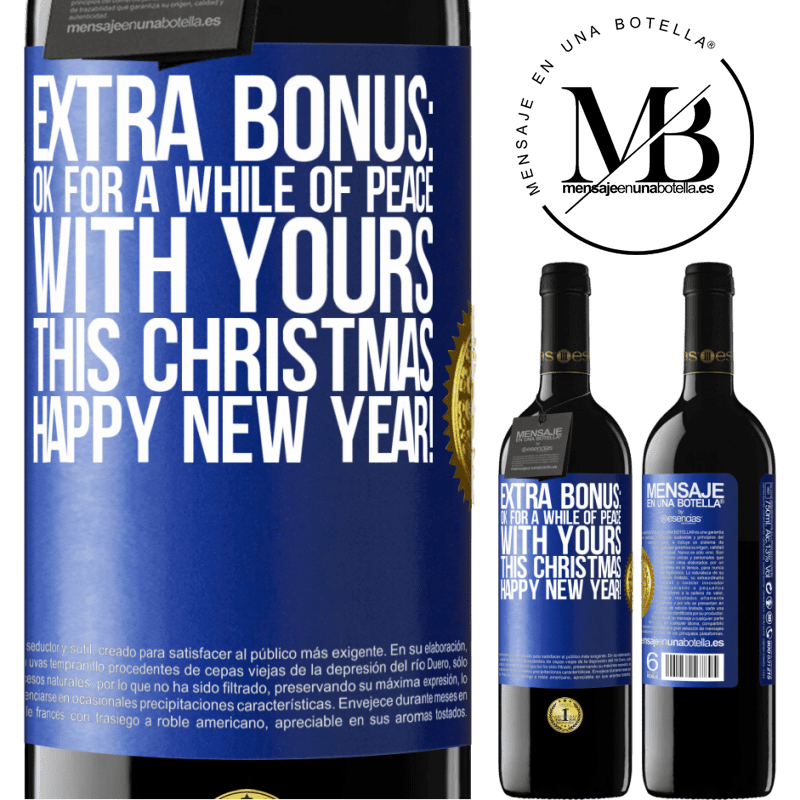 39,95 € Free Shipping | Red Wine RED Edition MBE Reserve Extra Bonus: Ok for a while of peace with yours this Christmas. Happy New Year! Blue Label. Customizable label Reserve 12 Months Harvest 2015 Tempranillo