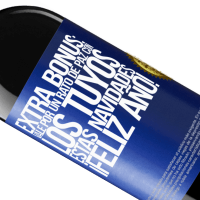 Expresiones Únicas y Personales. «Extra Bonus: Vale por un rato de paz con los tuyos estas navidades. Feliz Año!» Edición RED MBE Reserva