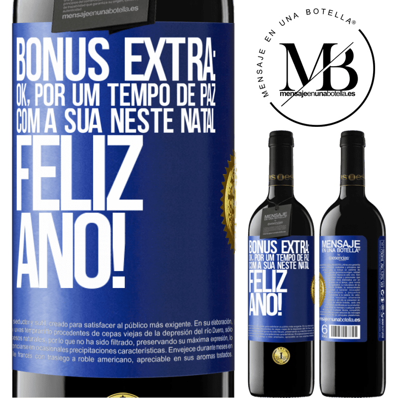 39,95 € Envio grátis | Vinho tinto Edição RED MBE Reserva Bônus Extra: Ok, por um tempo de paz com a sua neste Natal. Feliz Ano! Etiqueta Azul. Etiqueta personalizável Reserva 12 Meses Colheita 2015 Tempranillo