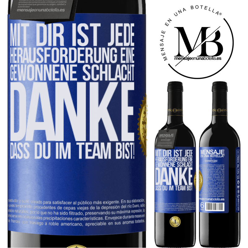 39,95 € Kostenloser Versand | Rotwein RED Ausgabe MBE Reserve Mit dir ist jede Herausforderung eine gewonnene Schlacht. Danke, dass du mit im Team bist! Blaue Markierung. Anpassbares Etikett Reserve 12 Monate Ernte 2015 Tempranillo