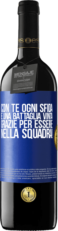 39,95 € | Vino rosso Edizione RED MBE Riserva Con te ogni sfida è una battaglia vinta. Grazie per essere nella squadra! Etichetta Blu. Etichetta personalizzabile Riserva 12 Mesi Raccogliere 2014 Tempranillo