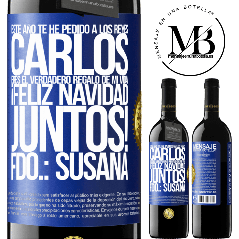 39,95 € Envío gratis | Vino Tinto Edición RED MBE Reserva Este año te he pedido a los reyes. Carlos, eres el verdadero regalo de mi vida. Feliz navidad juntos. Fdo.: Susana Etiqueta Azul. Etiqueta personalizable Reserva 12 Meses Cosecha 2015 Tempranillo