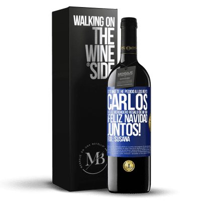 «Este año te he pedido a los reyes. Carlos, eres el verdadero regalo de mi vida. Feliz navidad juntos. Fdo.: Susana» Edición RED MBE Reserva