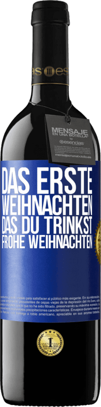 «Das erste Weihnachten, das du trinkst. Frohe weihnachten» RED Ausgabe MBE Reserve