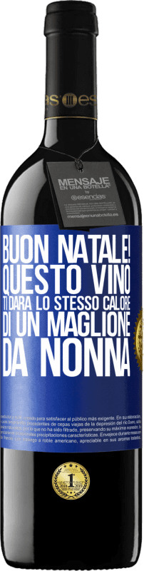 39,95 € | Vino rosso Edizione RED MBE Riserva Buon natale! Questo vino ti darà lo stesso calore di un maglione da nonna Etichetta Blu. Etichetta personalizzabile Riserva 12 Mesi Raccogliere 2015 Tempranillo