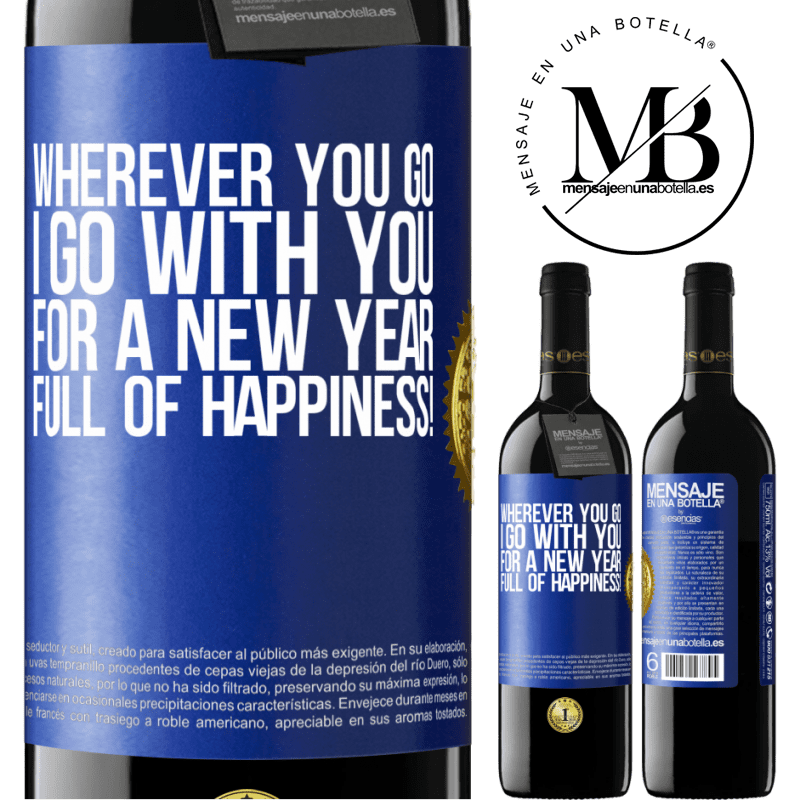 39,95 € Free Shipping | Red Wine RED Edition MBE Reserve Wherever you go, I go with you. For a new year full of happiness! Blue Label. Customizable label Reserve 12 Months Harvest 2014 Tempranillo