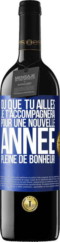 39,95 € | Vin rouge Édition RED MBE Réserve Où que tu ailles, je t'accompagnerai. Pour une nouvelle année pleine de bonheur! Étiquette Bleue. Étiquette personnalisable Réserve 12 Mois Récolte 2016 Tempranillo