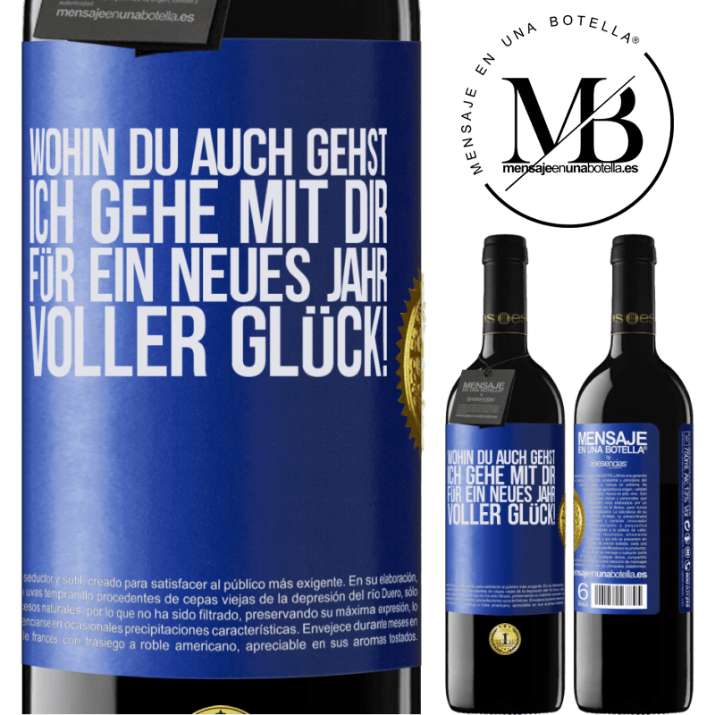 39,95 € Kostenloser Versand | Rotwein RED Ausgabe MBE Reserve Wohin du auch gehst, ich gehe mit dir. Auf ein neues Jahr voller Glück! Blaue Markierung. Anpassbares Etikett Reserve 12 Monate Ernte 2014 Tempranillo