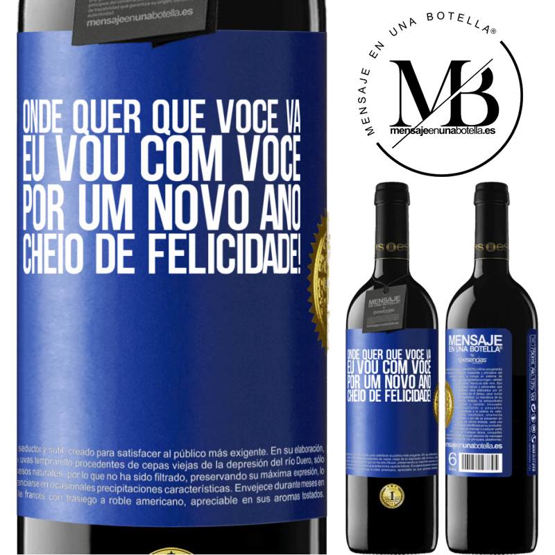 39,95 € Envio grátis | Vinho tinto Edição RED MBE Reserva Onde quer que você vá, eu vou com você. Por um novo ano cheio de felicidade! Etiqueta Azul. Etiqueta personalizável Reserva 12 Meses Colheita 2014 Tempranillo