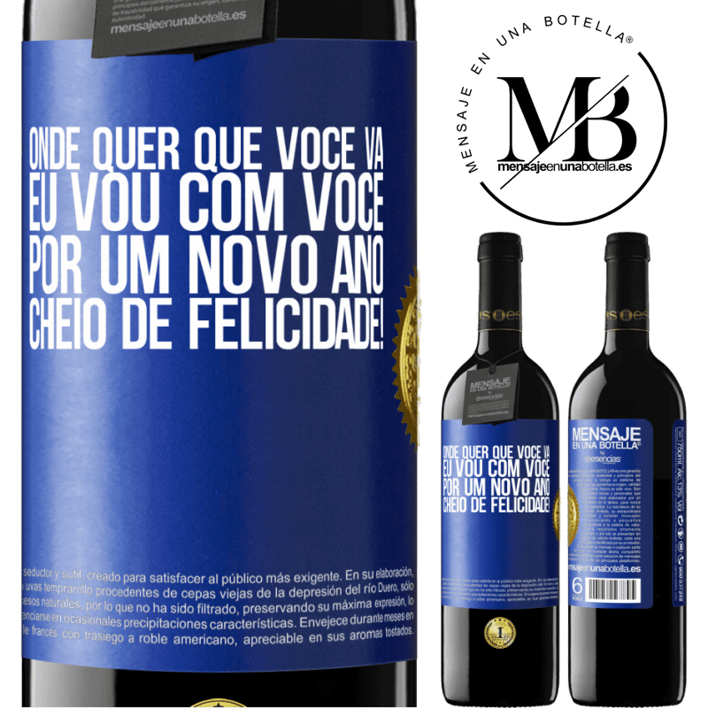 39,95 € Envio grátis | Vinho tinto Edição RED MBE Reserva Onde quer que você vá, eu vou com você. Por um novo ano cheio de felicidade! Etiqueta Azul. Etiqueta personalizável Reserva 12 Meses Colheita 2016 Tempranillo