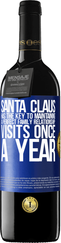 39,95 € | Red Wine RED Edition MBE Reserve Santa Claus has the key to maintaining a perfect family relationship: Visits once a year Blue Label. Customizable label Reserve 12 Months Harvest 2015 Tempranillo