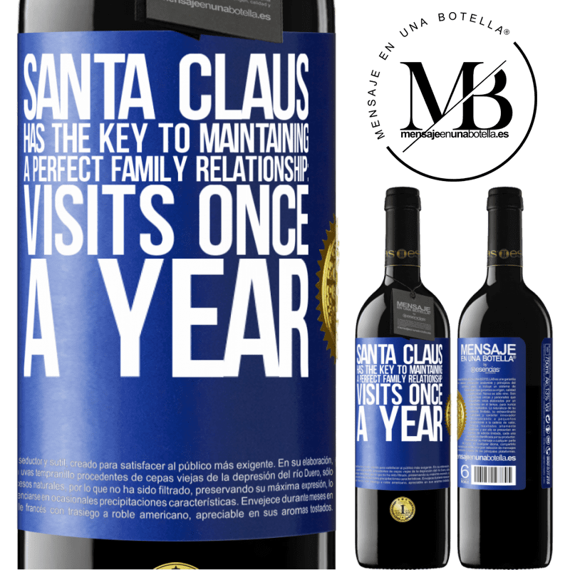 39,95 € Free Shipping | Red Wine RED Edition MBE Reserve Santa Claus has the key to maintaining a perfect family relationship: Visits once a year Blue Label. Customizable label Reserve 12 Months Harvest 2015 Tempranillo