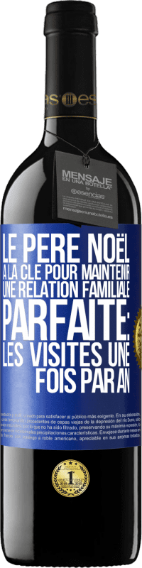 39,95 € | Vin rouge Édition RED MBE Réserve Le Père Noël a la clé pour maintenir une relation familiale parfaite: Les visites une fois par an Étiquette Bleue. Étiquette personnalisable Réserve 12 Mois Récolte 2015 Tempranillo