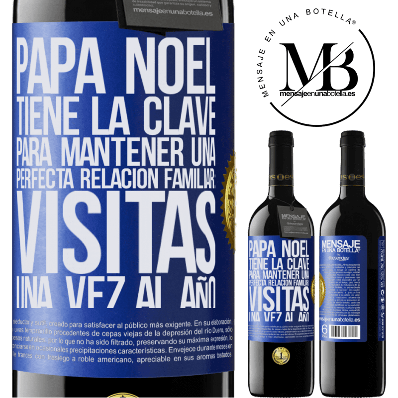 39,95 € Envío gratis | Vino Tinto Edición RED MBE Reserva Papá Noel tiene la clave para mantener una perfecta relación familiar: Visitas una vez al año Etiqueta Azul. Etiqueta personalizable Reserva 12 Meses Cosecha 2015 Tempranillo