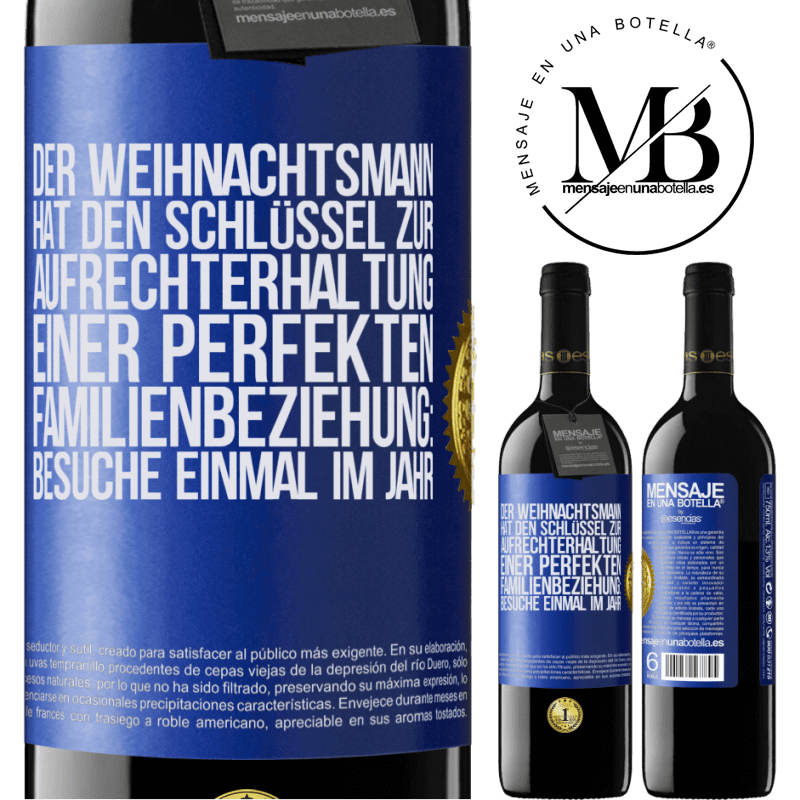 39,95 € Kostenloser Versand | Rotwein RED Ausgabe MBE Reserve Der Weihnachtsmann hat den Schlüssel zur Aufrechterhaltung einer perfekten Familienbeziehung: Besuche einmal im Jahr Blaue Markierung. Anpassbares Etikett Reserve 12 Monate Ernte 2015 Tempranillo