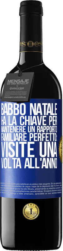 39,95 € | Vino rosso Edizione RED MBE Riserva Babbo Natale ha la chiave per mantenere un rapporto familiare perfetto: visite una volta all'anno Etichetta Blu. Etichetta personalizzabile Riserva 12 Mesi Raccogliere 2015 Tempranillo