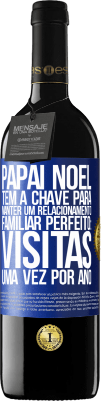 39,95 € | Vinho tinto Edição RED MBE Reserva Papai Noel tem a chave para manter um relacionamento familiar perfeito: visitas uma vez por ano Etiqueta Azul. Etiqueta personalizável Reserva 12 Meses Colheita 2015 Tempranillo