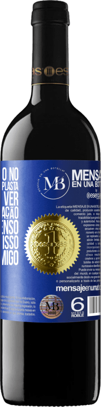 «Às vezes, penso no Natal e no pessoal do plasta que terei que ver como uma obrigação. Mas depois penso neste vinho e isso» Edição RED MBE Reserva