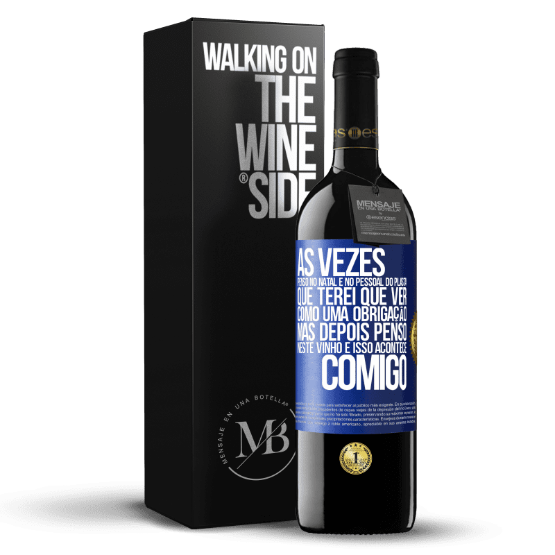 39,95 € Envio grátis | Vinho tinto Edição RED MBE Reserva Às vezes, penso no Natal e no pessoal do plasta que terei que ver como uma obrigação. Mas depois penso neste vinho e isso Etiqueta Azul. Etiqueta personalizável Reserva 12 Meses Colheita 2015 Tempranillo